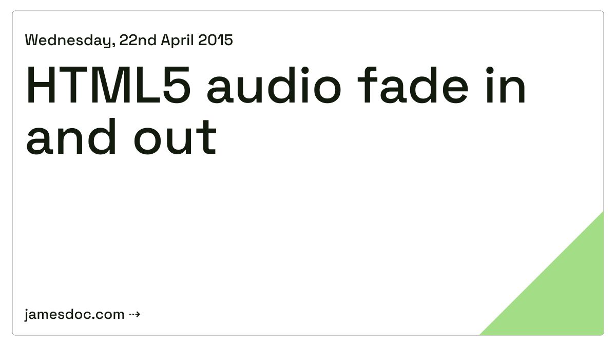 HTML5 audio fade in and out · James Doc