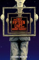 The First Fifteen Lives of Harry August cover